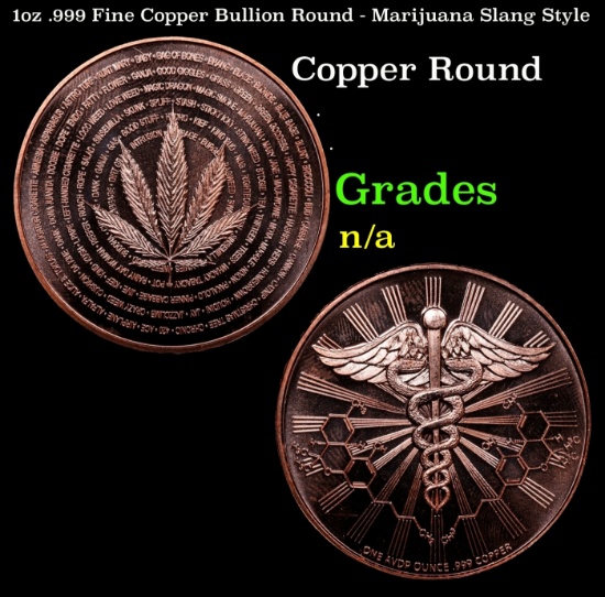 1oz .999 Fine Copper Bullion Round - Marijuana Slang Style Grades Ungraded