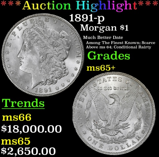 *Highlight* 1891-p Morgan Dollar $1 ms65+ SEGS (fc)