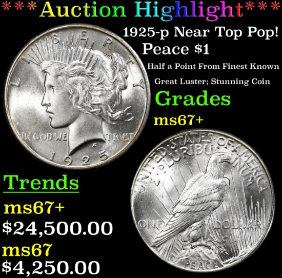 *Highlight* 1925-p Peace Dollar Near Top Pop! $1 ms67+ SEGS (fc)