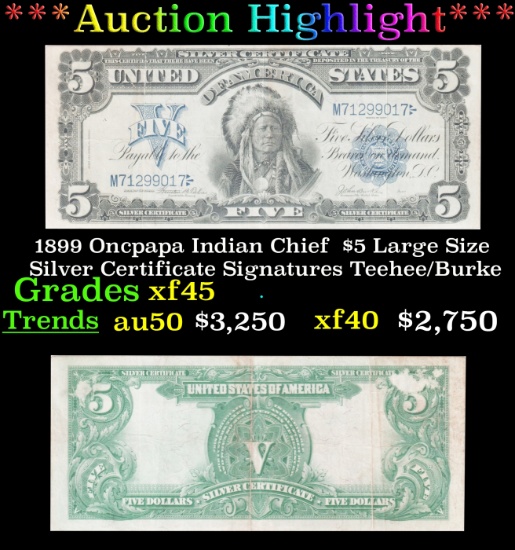 1899 $5 Large Size Silver Certificate Oncpapa Indian Chief  Grades xf+ Signatures Teehee/Burke
