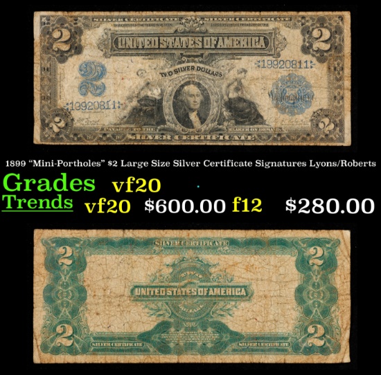 1899 $2 Large Size Silver Certificate "Mini-Portholes" Grades vf, very fine Signatures Lyons/Roberts