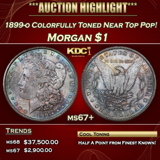 1899-o Morgan Dollar Colorfully Toned Near Top Pop! $1 ms67+ SEGS