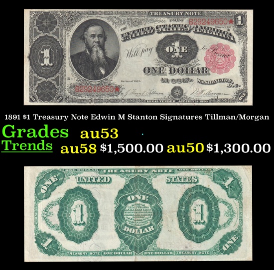 1891 $1 Treasury Note Edwin M Stanton Grades Select AU Signatures Tillman/Morgan