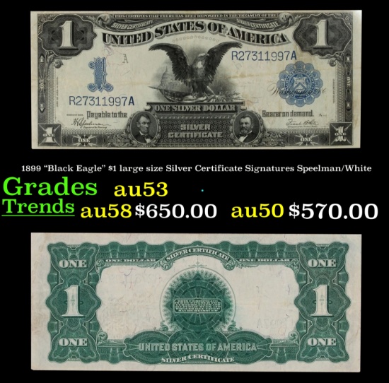 1899 $1 large size Silver Certificate "Black Eagle" Grades Select AU Signatures Speelman/White