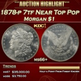 1878-p 7tf Morgan Dollar Near Top Pop $1 ms66+ SEGS