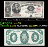 1891 $1 Treasury Note Edwin M Stanton Grades Select AU Signatures Tillman/Morgan