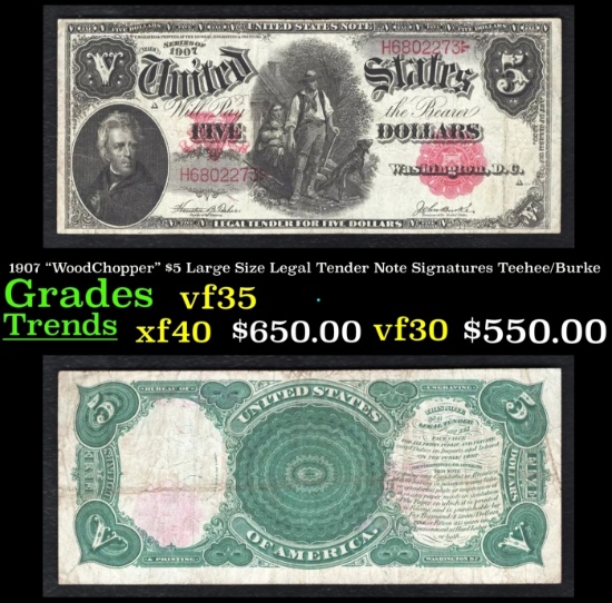 1907 $5 Large Size Legal Tender Note "WoodChopper" Grades vf35 Signatures Teehee/Burke