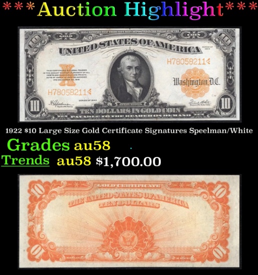 1922 $10 Large Size Gold Certificate Grades Choice AU/BU Slider Signatures Speelman/White