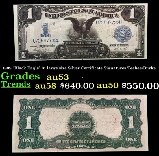 1899 $1 large size Silver Certificate "Black Eagle" Grades Select AU Signatures Teehee/Burke