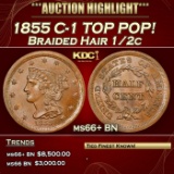 1855 Braided Hair Half Cent C-1 TOP POP! 1/2c ms66+ BN SEGS