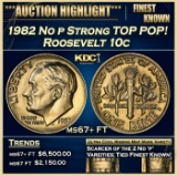 1982 No p Strong Roosevelt Dime TOP POP! 10c ms67+ FT SEGS