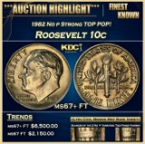 1982 No p Strong Roosevelt Dime TOP POP! 10c ms67+ FT SEGS