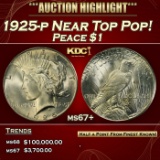 1925-p Peace Dollar Near Top Pop! $1 ms67+ SEGS
