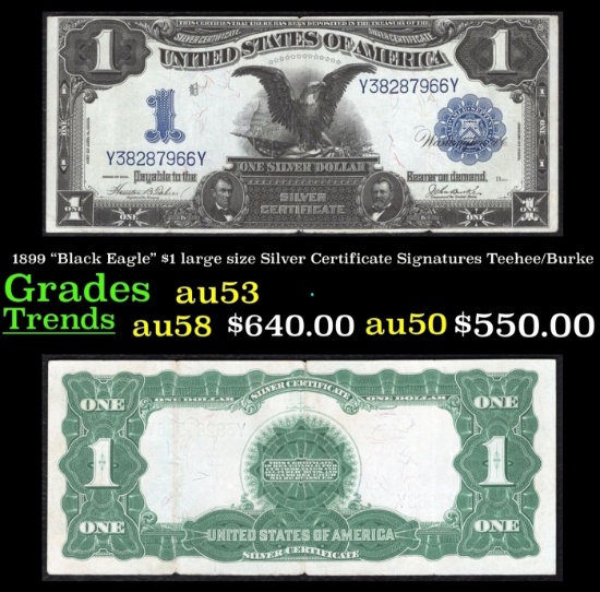 1899 $1 large size Silver Certificate "Black Eagle" Grades au53 Signatures Teehee/Burke
