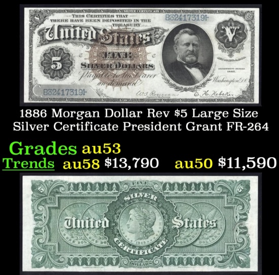 1886 $5 Large Size Silver Certificate Morgan Dollar Rev President Grant Grades Select AU FR-264