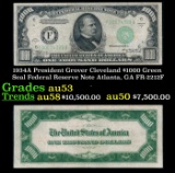 1934A $1000 Green Seal Federal Reserve Note President Grover Cleveland Atlanta, GA Grades Select AU