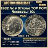 1982 No p Strong Roosevelt Dime TOP POP! 10c ms67+ FT SEGS