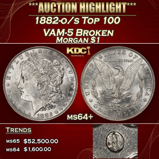 1882-o/s Top 100 Morgan Dollar VAM-5 Broken $1 ms64+ SEGS