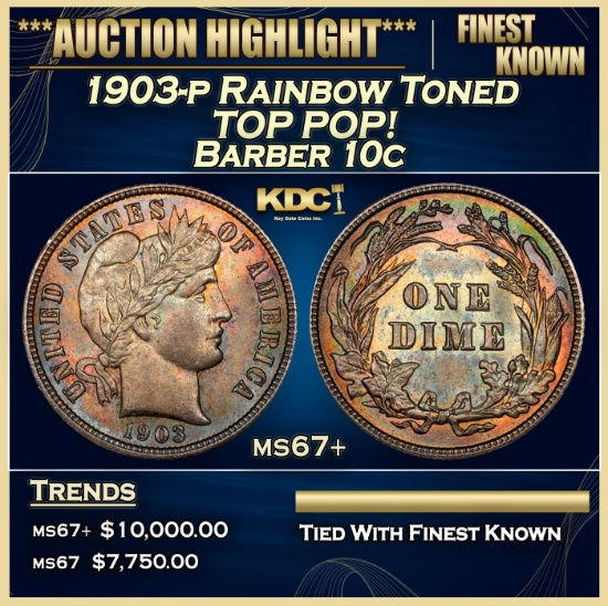 1903-p Barber Dime Rainbow Toned TOP POP! 10c ms67+ SEGS