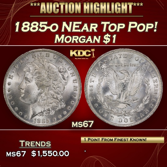 1885-o Morgan Dollar NEar Top Pop! $1 ms67 SEGS