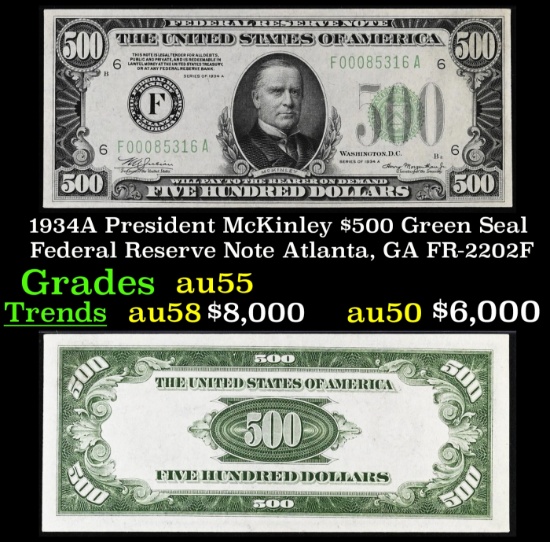 1934A $500 Green Seal Federal Reserve Note President McKinley Atlanta, GA Grades Choice AU FR-2202F