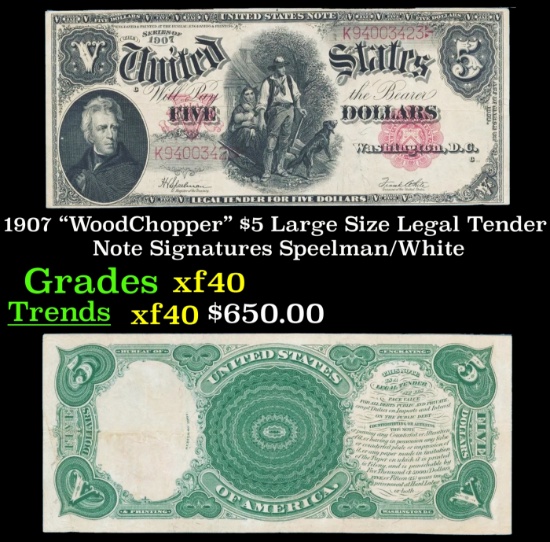 1907 $5 Large Size Legal Tender Note "WoodChopper" Grades xf Signatures Speelman/White