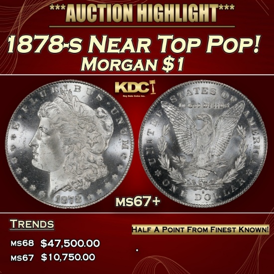 1878-s Morgan Dollar Near Top Pop! $1 ms67+ SEGS