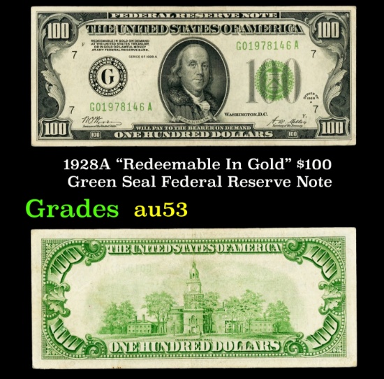1928A $100 Green Seal Federal Reserve Note "Redeemable In Gold" Grades Select AU