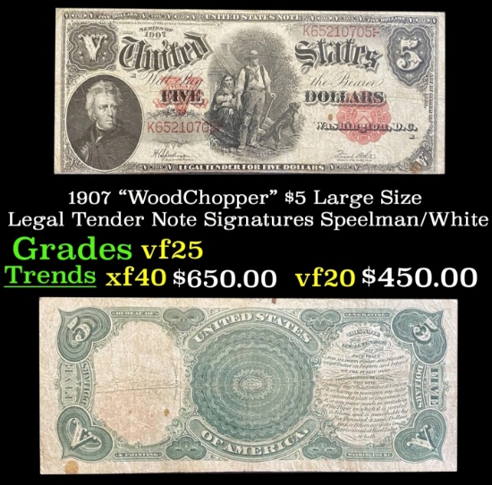 1907 $5 Large Size Legal Tender Note "WoodChopper" Grades vf+ Signatures Speelman/White
