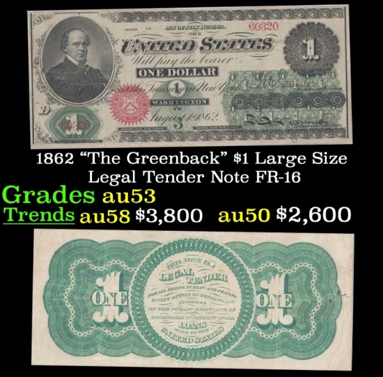 1862 $1 Large Size Legal Tender Note "The Greenback" Grades Select AU FR-16