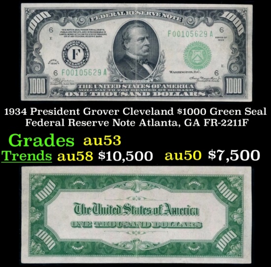 1934 $1000 Green Seal Federal Reserve Note President Grover Cleveland Atlanta, GA Grades Select AU F