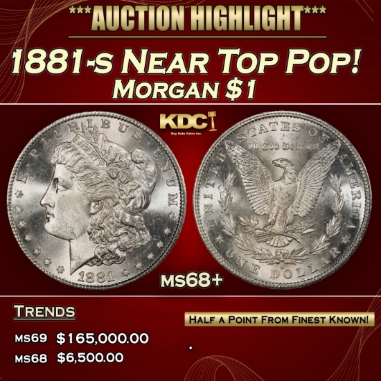 1881-s Morgan Dollar Near Top Pop! $1 ms68+ SEGS
