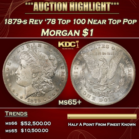 1879-s Rev '78 Top 100 Morgan Dollar Near Top Pop $1 ms65+ SEGS