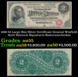 1886 $2 Large Size Silver Certificate General Winfield Scott Hancock Grades Choice AU Signatures Ros