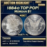 1884-o Morgan Dollar TOP POP! $1 ms67+ pl SEGS