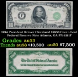1934 $1000 Green Seal Federal Reserve Note President Grover Cleveland Atlanta, GA Grades Select AU F