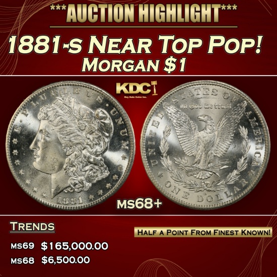 1881-s Morgan Dollar Near Top Pop! $1 ms68+ SEGS