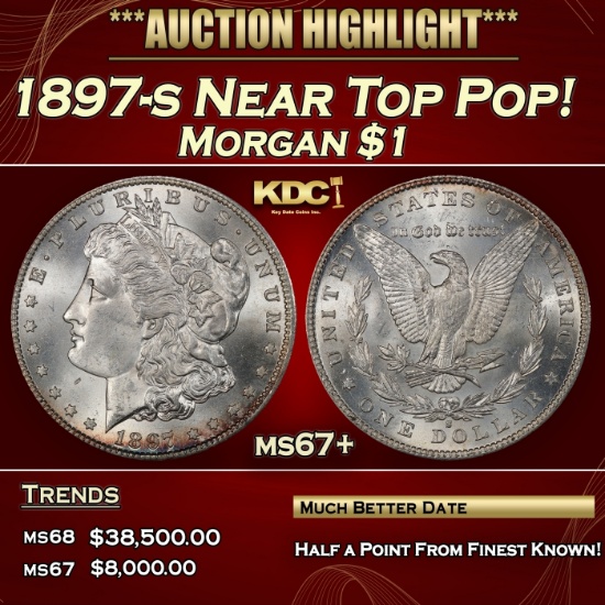 1897-s Morgan Dollar Near Top Pop! $1 ms67+ SEGS