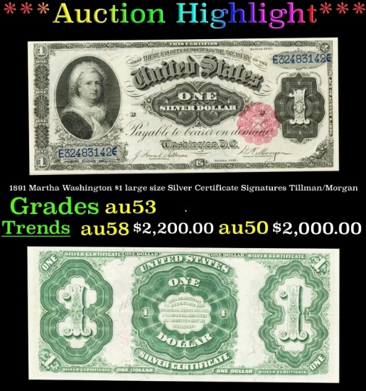 1891 $1 large size Silver Certificate Martha Washington Grades Select AU Signatures Tillman/Morgan