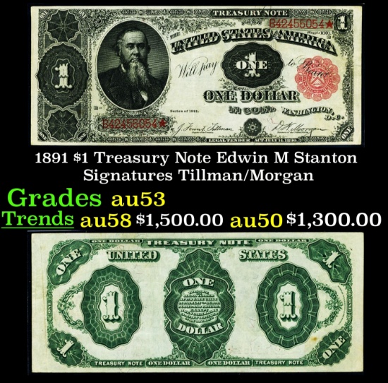 1891 $1 Treasury Note Edwin M Stanton Grades Select AU Signatures Tillman/Morgan