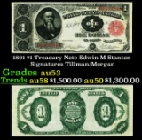 1891 $1 Treasury Note Edwin M Stanton Grades Select AU Signatures Tillman/Morgan