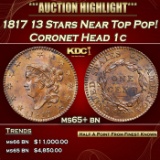 1817 13 Stars Coronet Head Large Cent Near Top Pop! 1c ms65+ bn SEGS