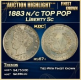 1883 n/c Liberty Nickel TOP POP 5c ms67+ SEGS
