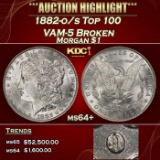 1882-o/s Top 100 Morgan Dollar VAM-5 Broken $1 ms64+ SEGS