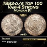 1882-o/s Top 100 Morgan Dollar Vam-4 Strong $1 Grades ms63