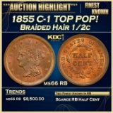 1855 Braided Hair Half Cent C-1 TOP POP! 1/2c ms66 RB SEGS