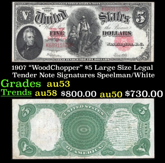 1907 $5 Large Size Legal Tender Note "WoodChopper" Grades Select AU Signatures Speelman/White