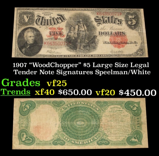 1907 $5 Large Size Legal Tender Note "WoodChopper" Grades vf+ Signatures Speelman/White