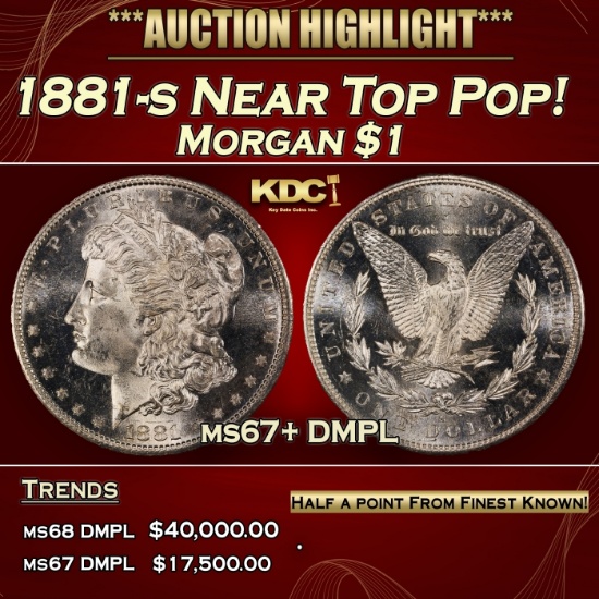 1881-s Morgan Dollar Near Top Pop! $1 ms67+ DMPL SEGS