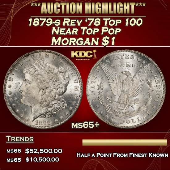 1879-s Rev '78 Top 100 Morgan Dollar Near Top Pop $1 ms65+ SEGS